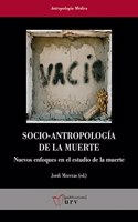 Socio-antropologia de la muerte: Nuevos enfoques en el estudio de la muerte