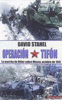 Operacion Tifon: La marcha de Hitler sobre Moscu, octubre de 1941