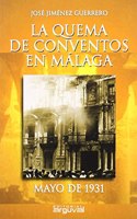 La Quema de los Conventos en Malaga/ The Burning of Convents in Malaga