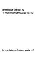 International Art Trade and Law / Le Commerce International de l’Art et le Droit