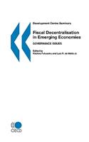 Development Centre Seminars Fiscal Decentralisation in Emerging Economies
