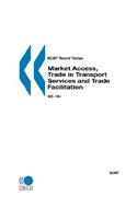 ECMT Round Tables No. 134 Market Access, Trade in Transport Services and Trade Facilitation