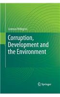 Corruption, Development and the Environment: (English)