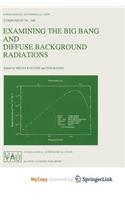 Examining the Big Bang and Diffuse Background Radiations