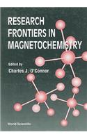 Research Frontiers in Magneto Chemistry