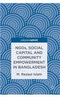 Ngos, Social Capital and Community Empowerment in Bangladesh