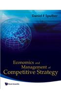 Economics and Management of Competitive Strategy