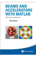Beams and Accelerators with MATLAB (with Companion Media Pack)