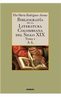 Bibliografía de la literatura colombiana del siglo XIX - Tomo I (A-L)