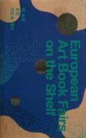 EUROPEAN ART BOOK FAIRS ON THE SHELF