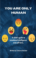 You Are Only Human