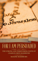 For I Am Persuaded