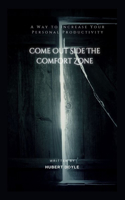 Come Out Side the Comfort Zone