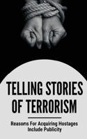 Telling Stories Of Terrorism: Reasons For Acquiring Hostages Include Publicity: Die Hard Quotes