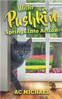 Mister Pushkin Springs Into Action (Large Print Edition)