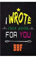 I wrote this book for you BBF