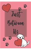 Just Between Us