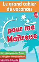 Le grand cahier de vacances pour ma Maîtresse