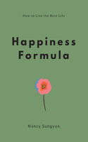 Happiness Formula: How to live the best life