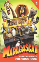 Madagascar Coloring Book Vol1: Funny Coloring Book With 40 Images For Kids of all ages with your Favorite "Madagascar" Characters.