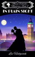 In Plain Sight: (4 Maisie Frobisher Mysteries)