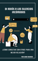 Di adiós a los silencios incómodos