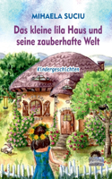 kleine lila Haus und seine zauberhafte Welt