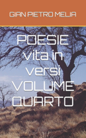 POESIE vita in versi VOLUME QUARTO