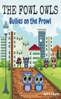 The Fowl Owls: Bullies on the Prowl(The Fowl Owls)