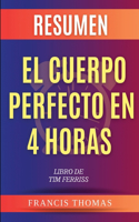 Resumen de El Cuerpo Perfecto En 4 Horas Libro de Tim Ferriss