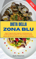 Dieta della Zona Blu: Scopri il Segreto della Longevità e del Benessere con un'Alimentazione Equilibrata e Ricca di Ricette Salutari, Ispirata alle Abitudini Centenarie p