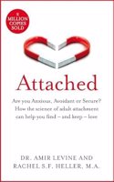 Attached: Are you Anxious, Avoidant or Secure? How the science of adult attachment can help you find â€“ and keep â€“ love PAPERBACK