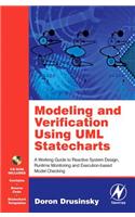 Modeling and Verification Using UML Statecharts: A Working Guide to Reactive System Design, Runtime Monitoring and Execution-Based Model Checking
