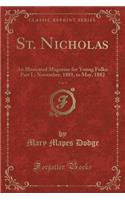 St. Nicholas, Vol. 9: An Illustrated Magazine for Young Folks: Part I.; November, 1881, to May, 1882 (Classic Reprint)(English)