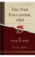 The New Englander, 1868, Vol. 27 (Classic Reprint)