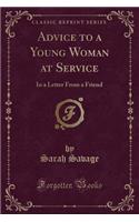 Advice to a Young Woman at Service