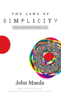 The Laws of Simplicity: Design, Technology, Business, Life(Simplicity: Design, Technology, Business, Life)