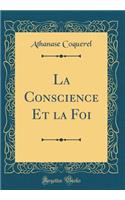 La Conscience Et la Foi (Classic Reprint)