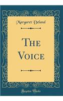 The Voice (Classic Reprint)