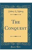 The Conquest (Classic Reprint)