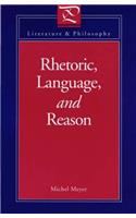 Rhetoric, Language, and Reason: (Literature and Philosophy)