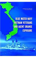 Blue Water Navy Vietnam Veterans and Agent Orange Exposure