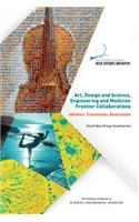 Art, Design and Science, Engineering and Medicine Frontier Collaborations