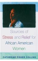 Sources of Stress and Relief for African American Women