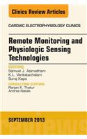 Remote Monitoring and Physiologic Sensing Technologies and Applications, an Issue of Cardiac Electrophysiology Clinics: (5 Clinics: Internal Medicine)