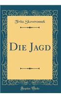 Die Jagd (Classic Reprint)