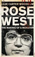 ROSE WEST: The Making of a Monster