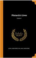 Plutarch's Lives; Volume 1