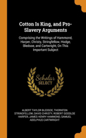 Cotton Is King, and Pro-Slavery Arguments