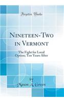 Nineteen-Two in Vermont: The Fight for Local Option; Ten Years After (Classic Reprint)